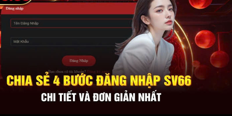 Hướng dẫn các bước tham gia thực hiện việc đăng nhập vào nhà cái SV66