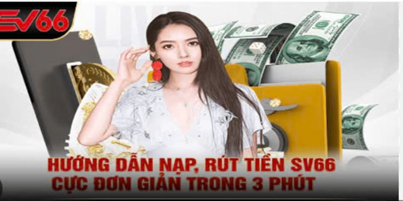 Chi tiết các bước nạp tiền vào nhà cái SV66