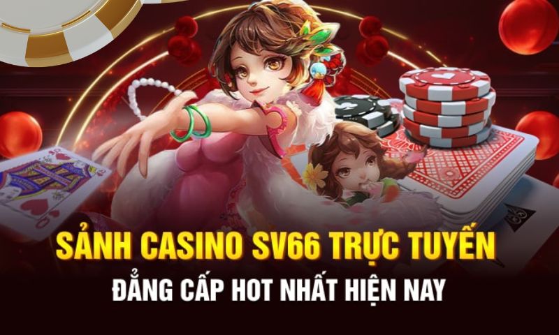 Đôi nét về casino Sv66